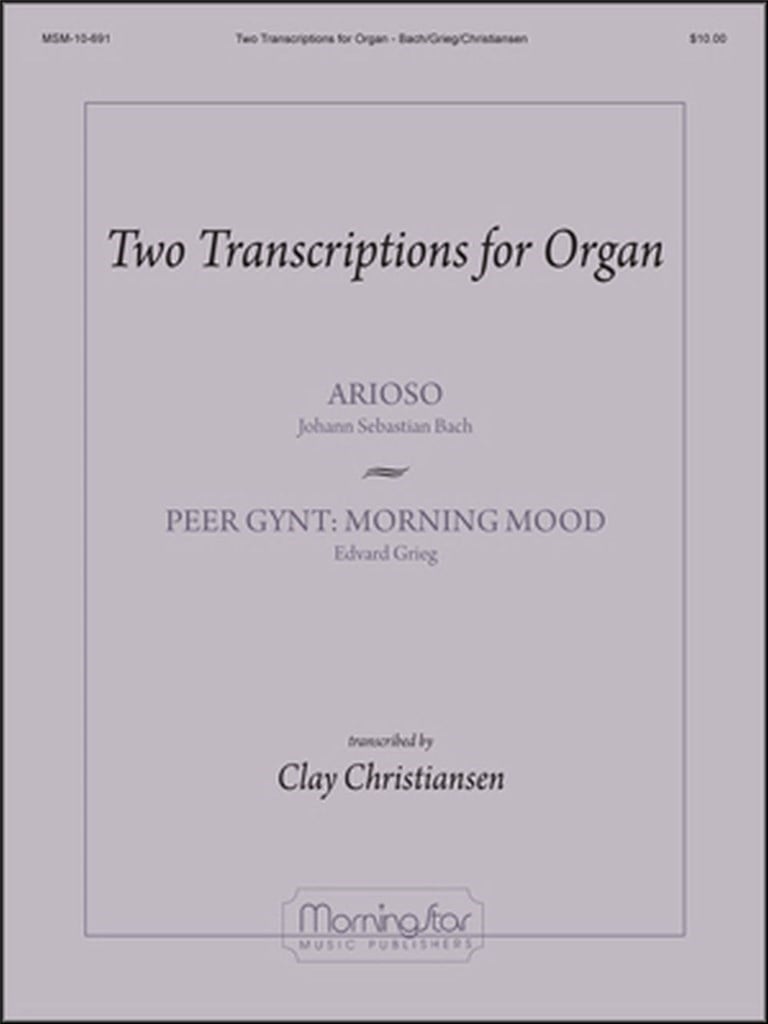 2 Transcriptions for Organ: Arioso & Morning Mood